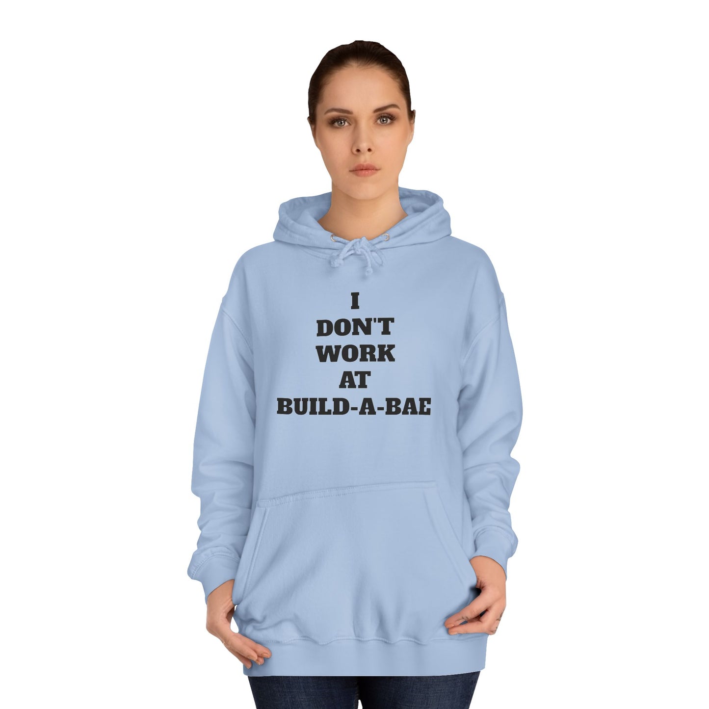 "I Don't Work At Build-A-Bae" Hoodie