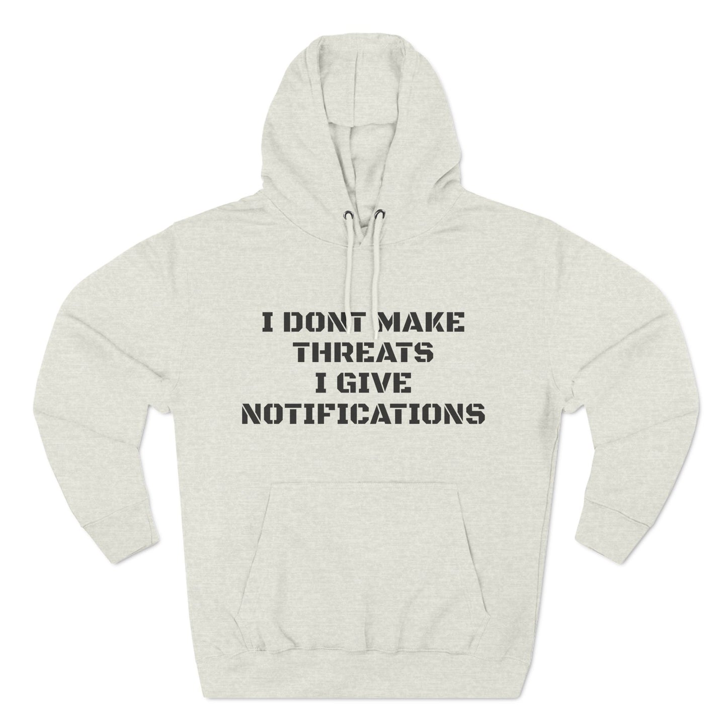 "I Don't Give Threats" Fleece Hoodie