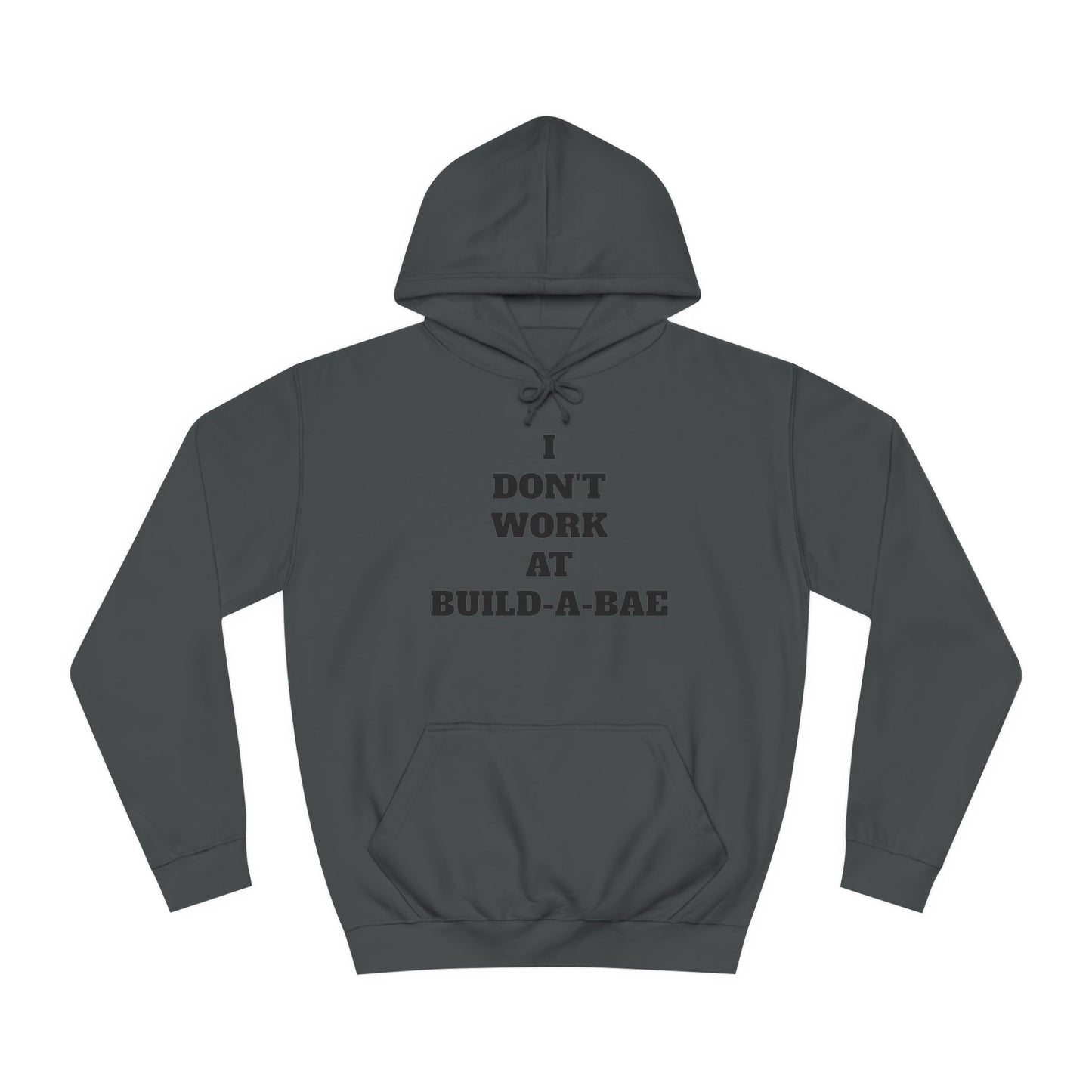 "I Don't Work At Build-A-Bae" Hoodie