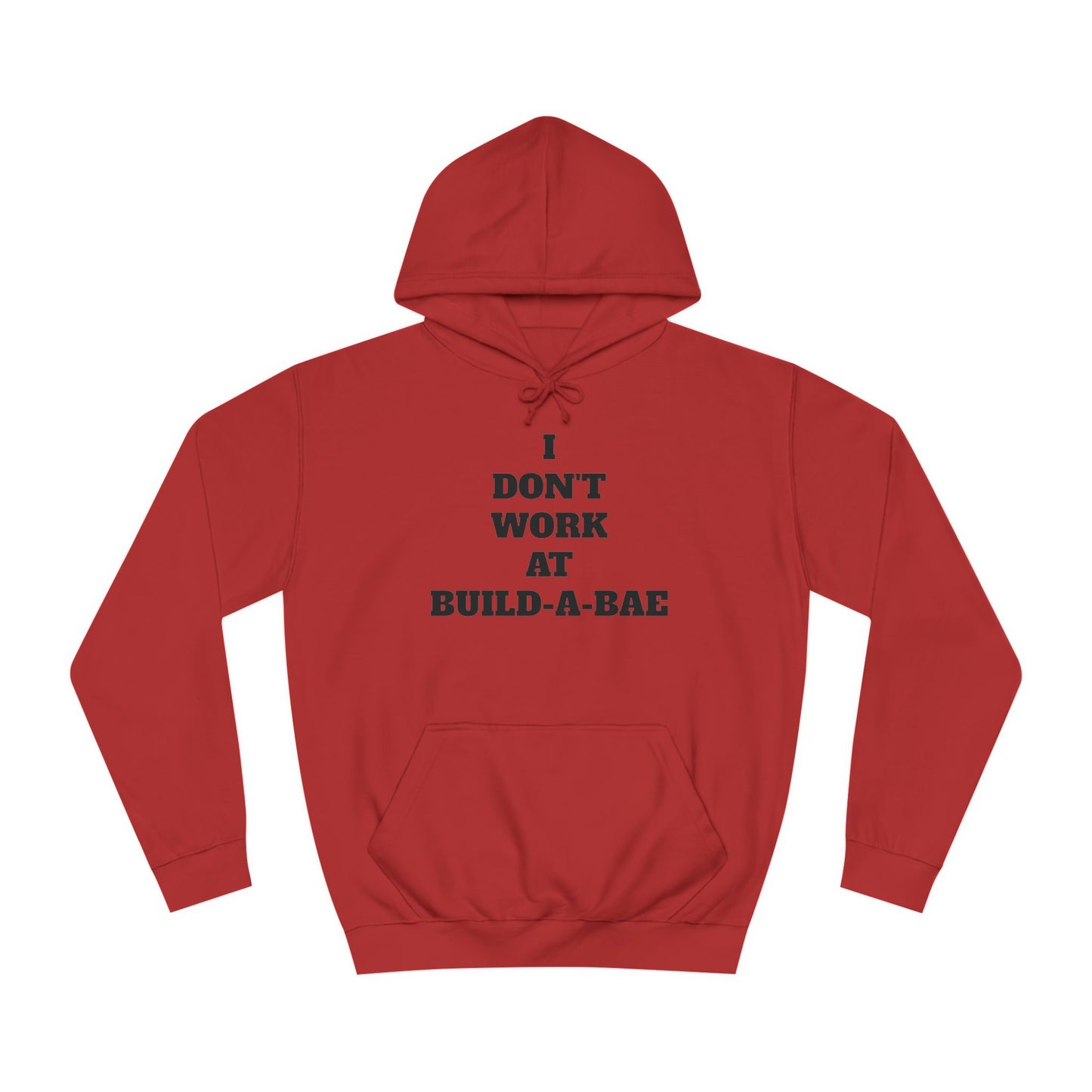 "I Don't Work At Build-A-Bae" Hoodie