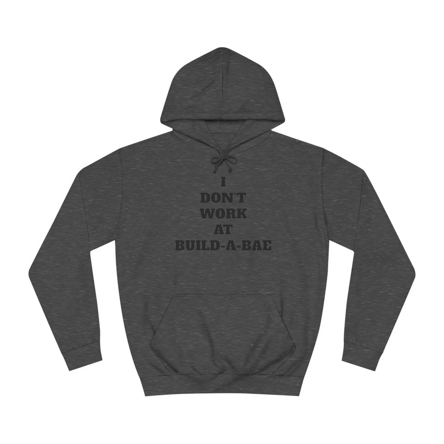 "I Don't Work At Build-A-Bae" Hoodie