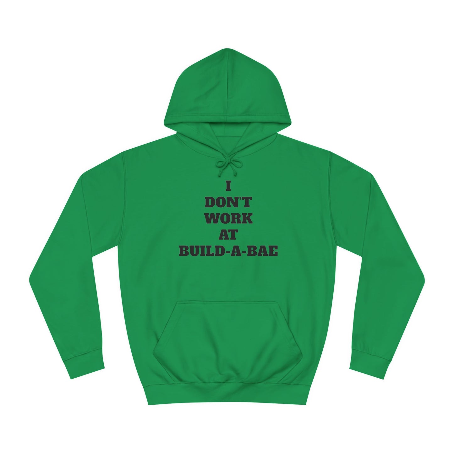 "I Don't Work At Build-A-Bae" Hoodie