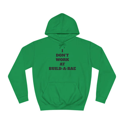 "I Don't Work At Build-A-Bae" Hoodie