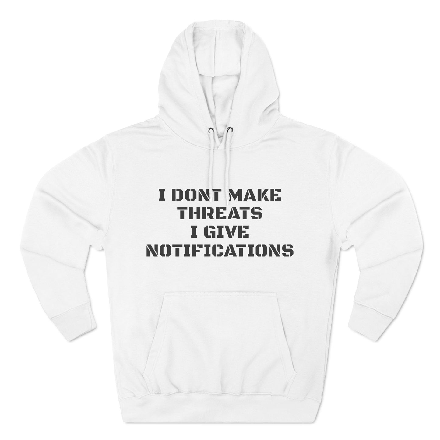 "I Don't Give Threats" Fleece Hoodie