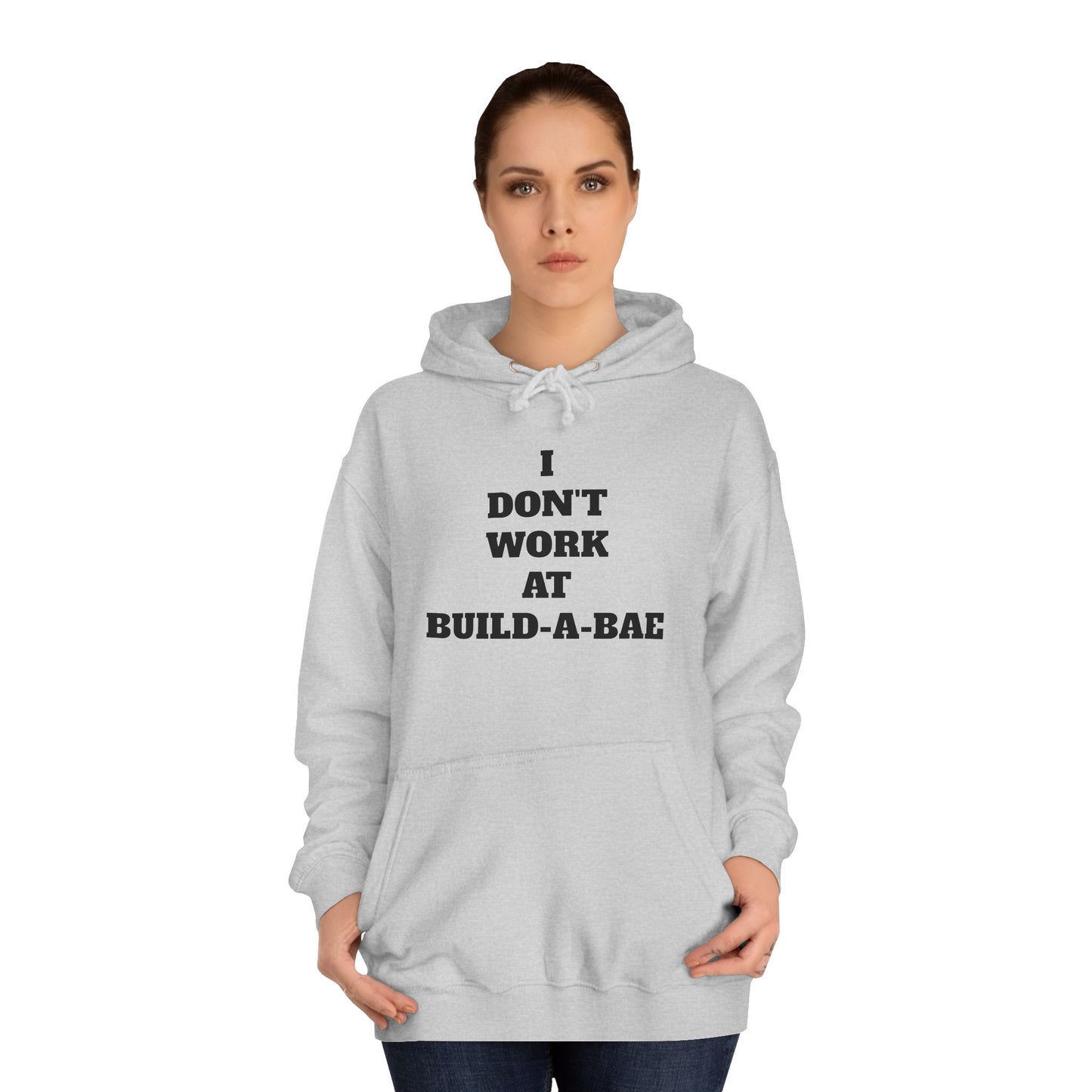 "I Don't Work At Build-A-Bae" Hoodie