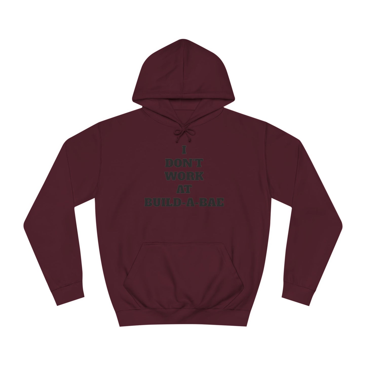 "I Don't Work At Build-A-Bae" Hoodie