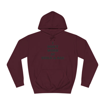 "I Don't Work At Build-A-Bae" Hoodie