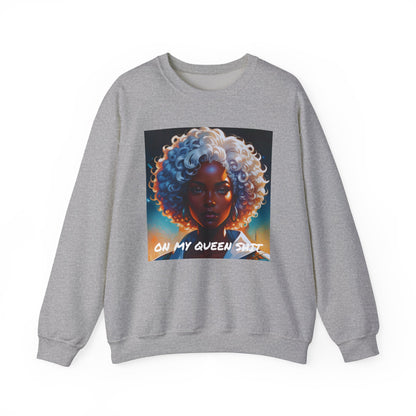 "On My Queen Sh!t" Sweatshirt