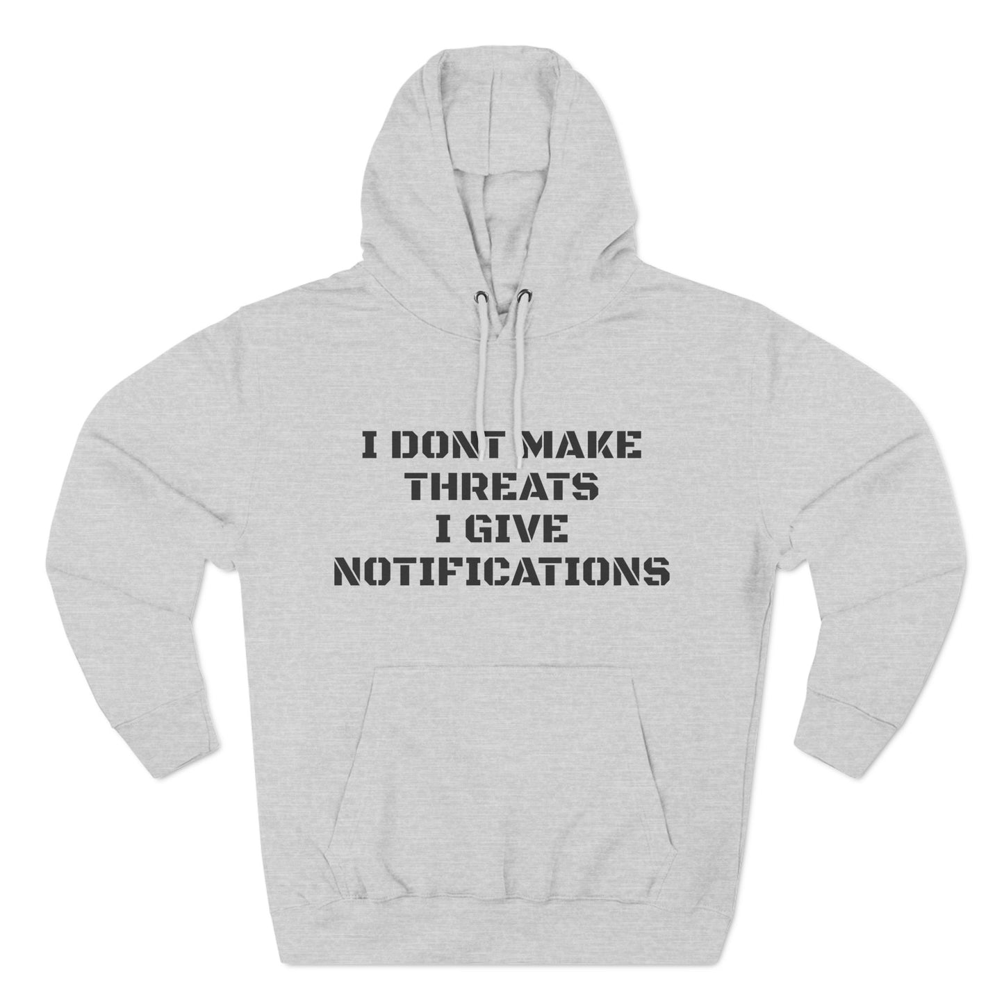 "I Don't Give Threats" Fleece Hoodie