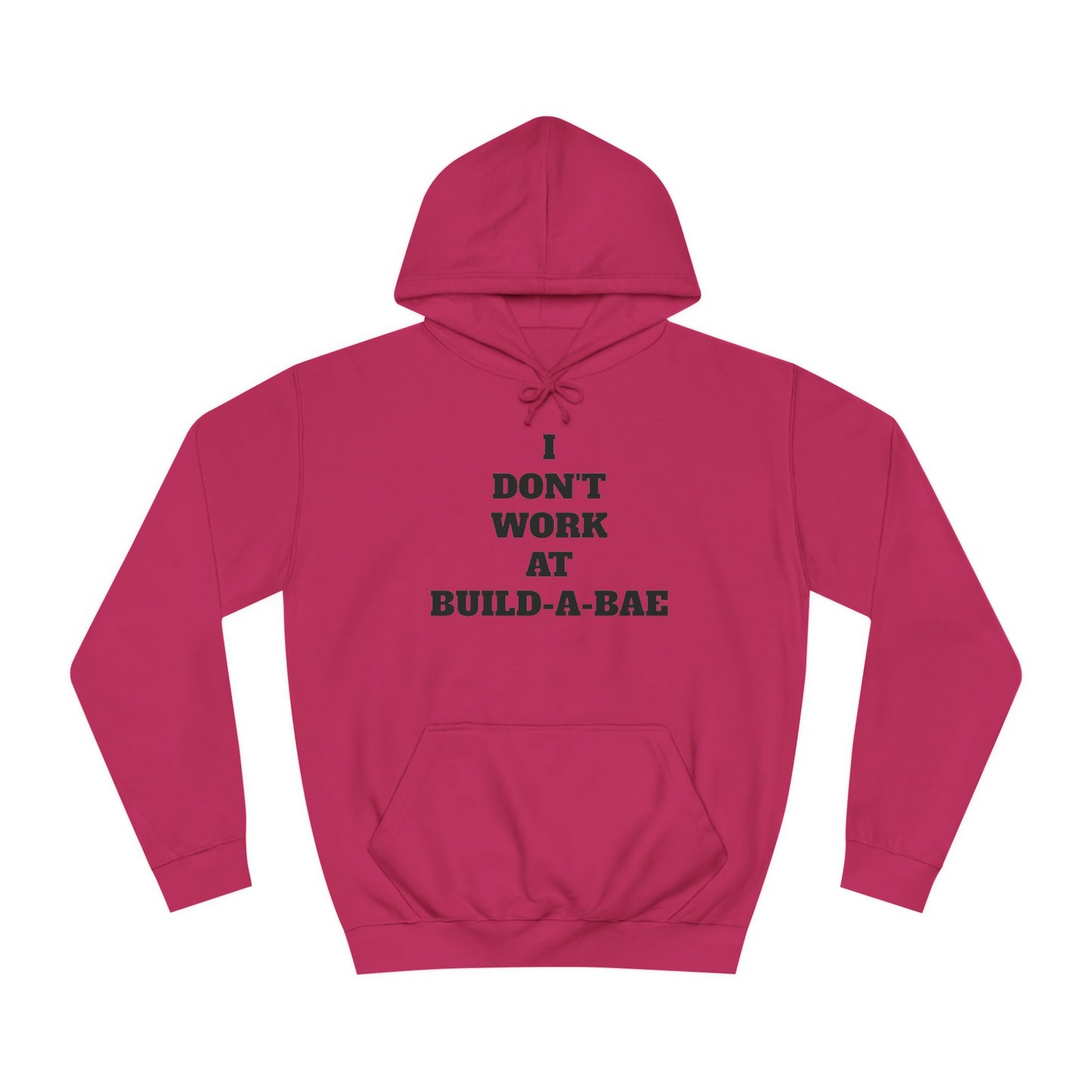 "I Don't Work At Build-A-Bae" Hoodie