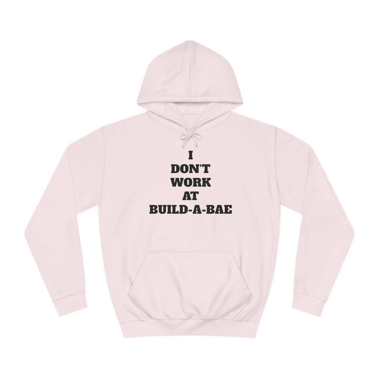 "I Don't Work At Build-A-Bae" Hoodie