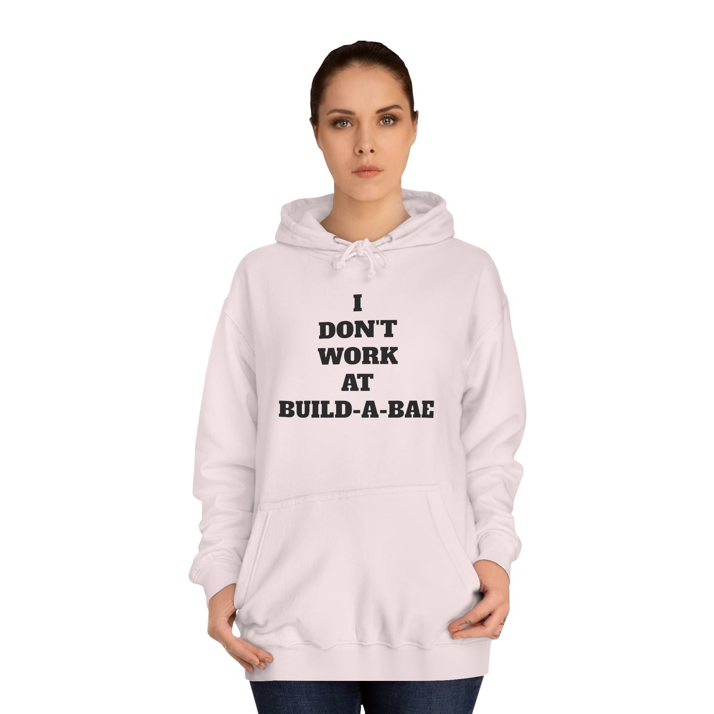 "I Don't Work At Build-A-Bae" Hoodie