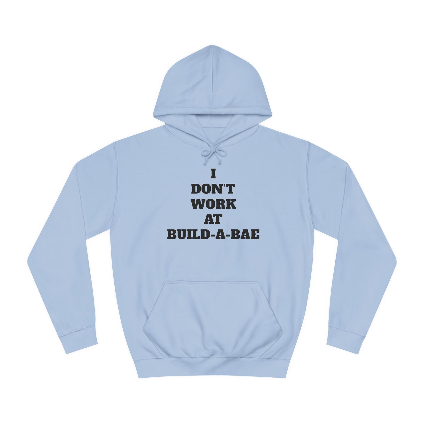 "I Don't Work At Build-A-Bae" Hoodie