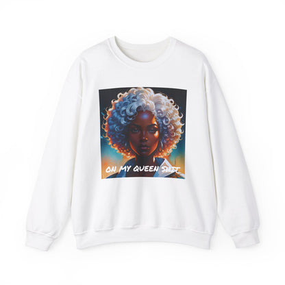 "On My Queen Sh!t" Sweatshirt