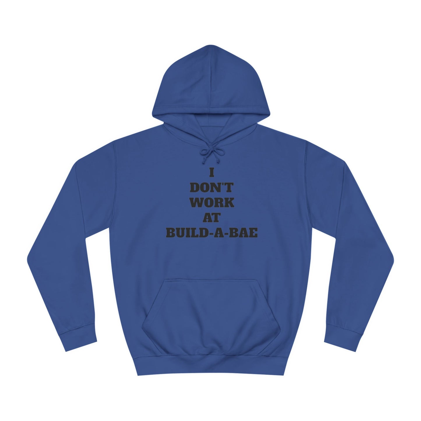 "I Don't Work At Build-A-Bae" Hoodie