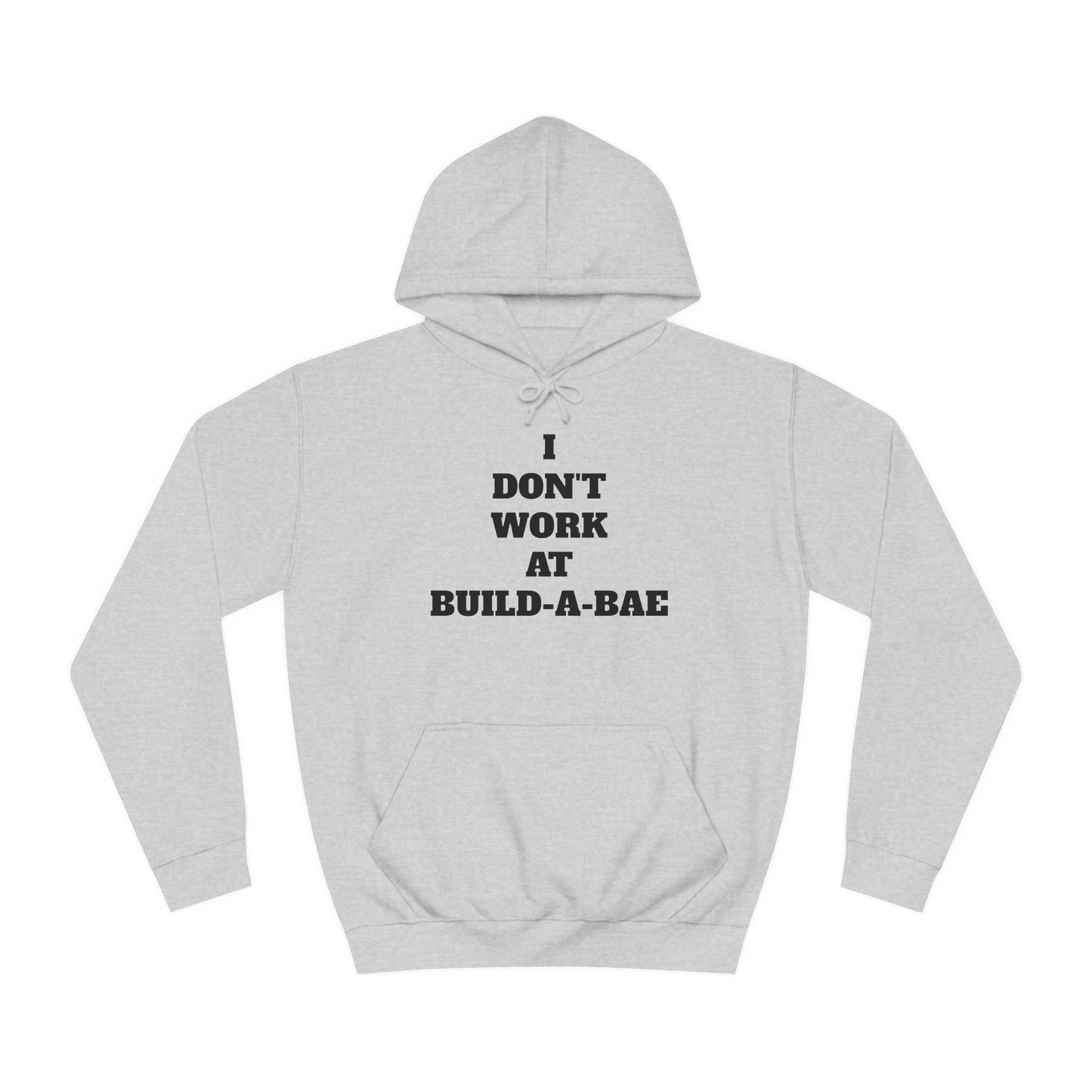 "I Don't Work At Build-A-Bae" Hoodie